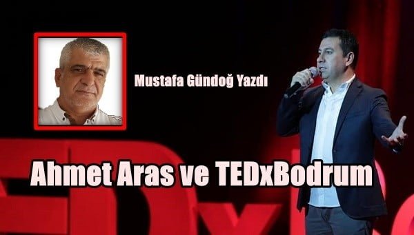Ahmet Aras ve TEDxBodrum